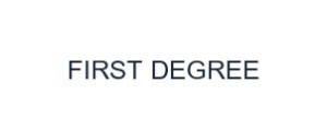 FIRST DEGREE